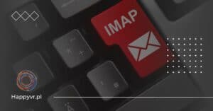 IMAP. Co to jest i jak działa Protokół IMAP.