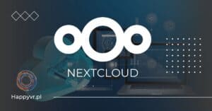 Nextcloud – co to jest i jak działa?