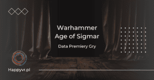 Warhammer: Age of Sigmar – Data Premiery Gry