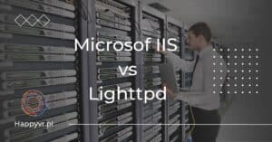 Microsof IIS vs Lighttpd. Porównanie serwerów stron internetowych