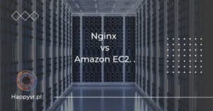 Nginx vs Amazon EC2. Porównanie serwerów stron internetowych.