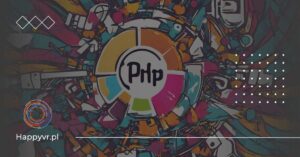 PHP. Co to jest PHP. Najważniejsze informacje i przykłady.